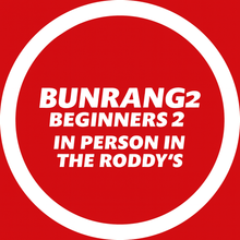 Load image into Gallery viewer, Beginners 2/ Bun Rang 2, in person, in the Roddys 7-8 pm- 7th September
