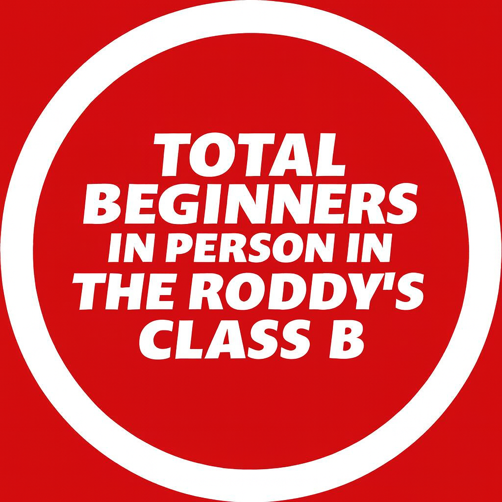 Total beginners, in person, in the Roddys, Class B, Starting 13th January 8 -9pm